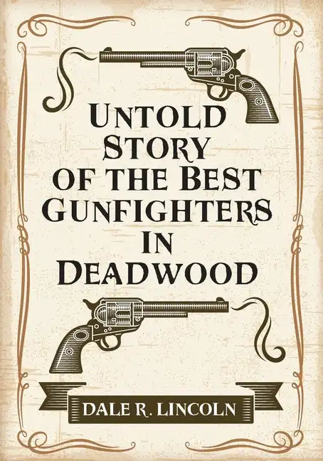 Untold Story of the Best Gunfighters in Deadwood - Paperback