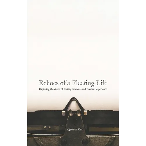 Echoes of a Fleeting Life - Hardcover