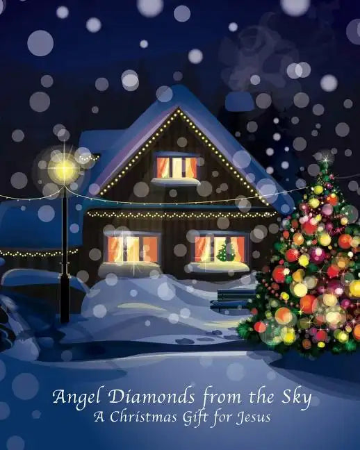 Angel Diamonds from the Sky: A Christmas Gift for Jesus - Paperback