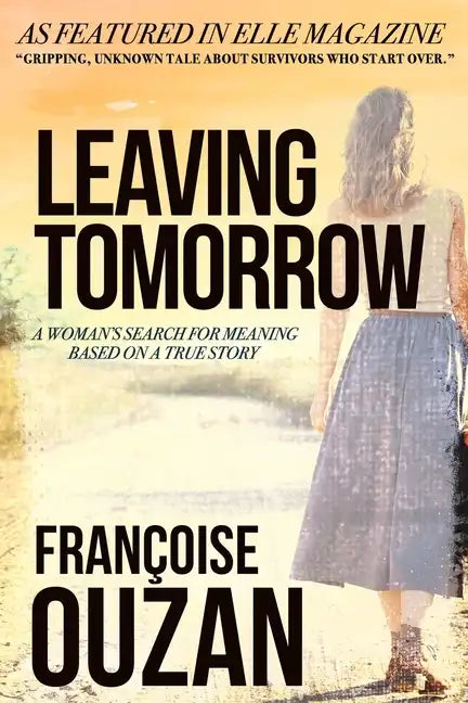 Leaving Tomorrow: A Woman's Search For Meaning - Paperback