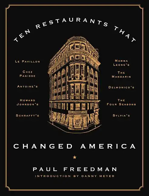 Ten Restaurants That Changed America - Hardcover