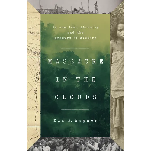 Massacre in the Clouds: An American Atrocity and the Erasure of History - Hardcover