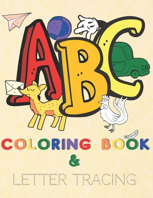 ABC Coloring Book and Letter Tracing: Coloring Activity Book for Preschool Children Ages 3+ - Paperback