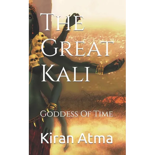 The Great Kali: Goddess Of Time - Paperback
