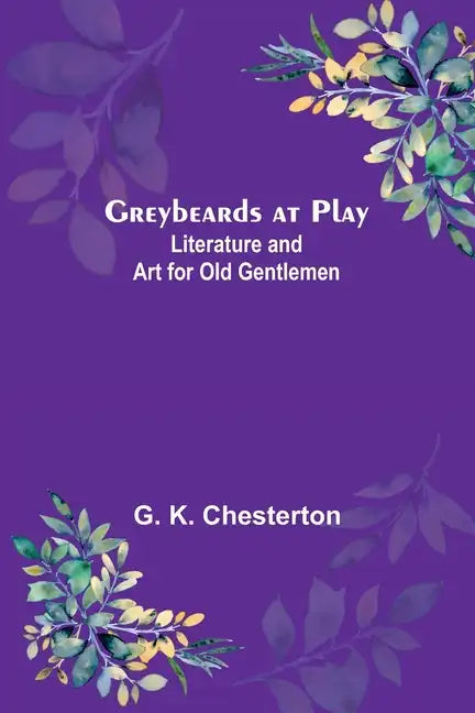 Greybeards at Play: Literature and Art for Old Gentlemen - Paperback