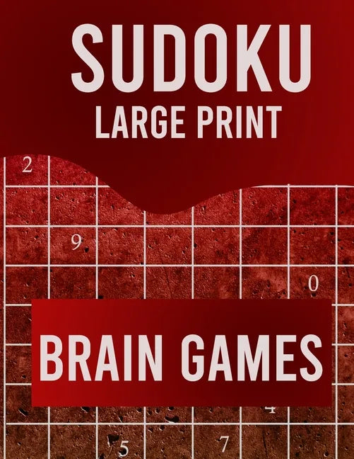 Sudoku Large Print Brain Games: Large Print Sudoku Puzzle Book for Adults from Easy to Hard - Paperback