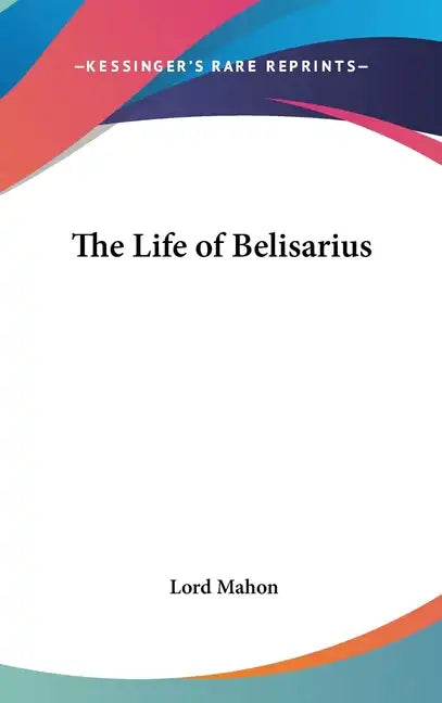 The Life of Belisarius - Hardcover