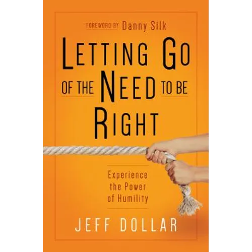 Letting Go of the Need to Be Right: Experience the Power of Humility - Paperback