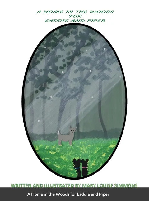 A Home In The Woods For Laddie And Piper - Hardcover