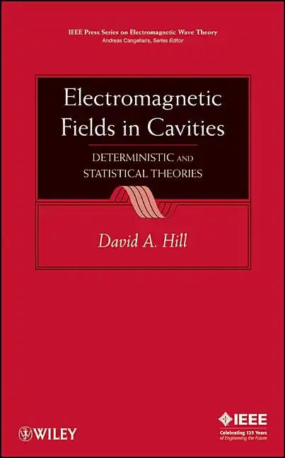Electromagnetic Fields in Cavities: Deterministic and Statistical Theories - Hardcover