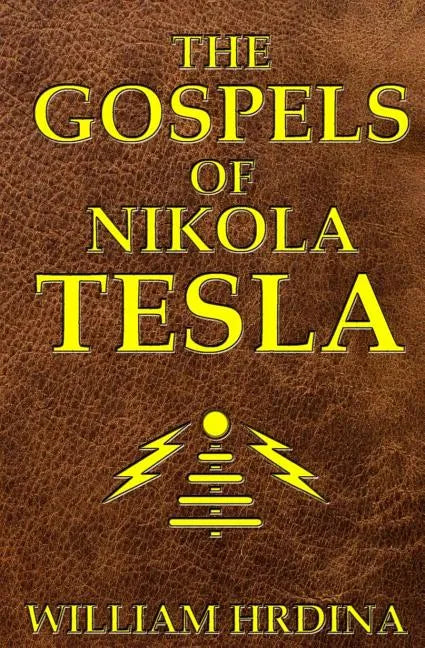 The Gospels of Nikola Tesla - Paperback