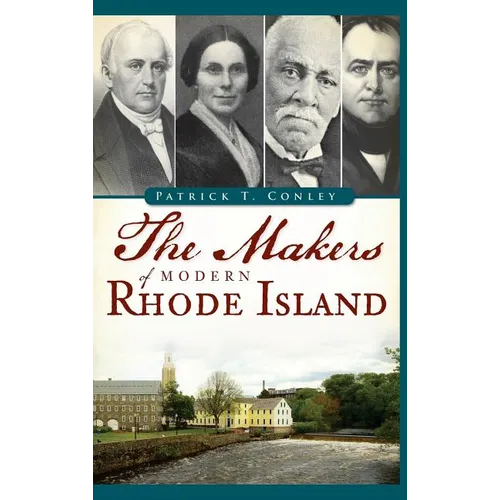 The Makers of Modern Rhode Island - Hardcover
