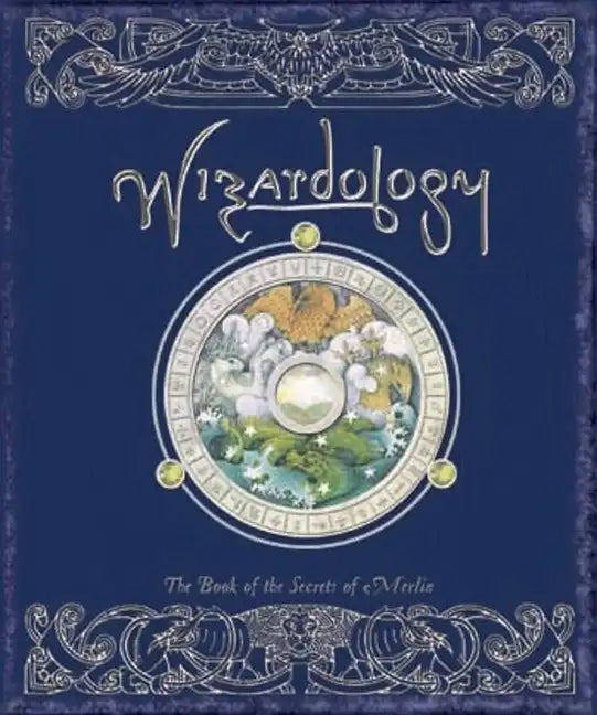 Wizardology: The Book of the Secrets of Merlin - Hardcover