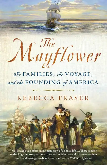 The Mayflower: The Families, the Voyage, and the Founding of America - Paperback