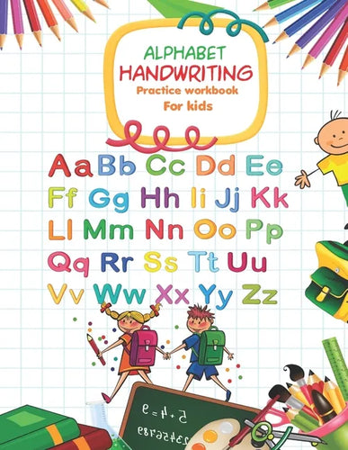 Alphabet Handwriting Practice workbook for kids: Handwriting Practice Workbook with Amazing Historical Facts that Build Knowledge in a Young Teenager - Paperback