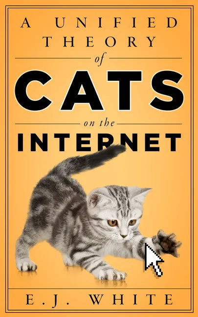 A Unified Theory of Cats on the Internet - Paperback