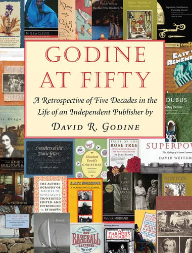 Godine at Fifty: A Retrospective of Five Decades in the Life of an Independent Publisher - Hardcover