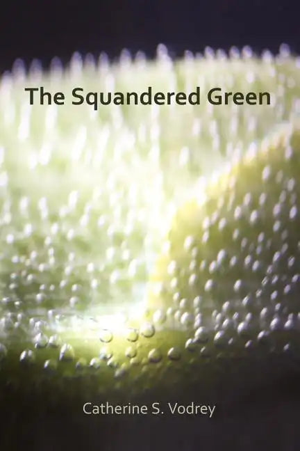 The Squandered Green - Paperback
