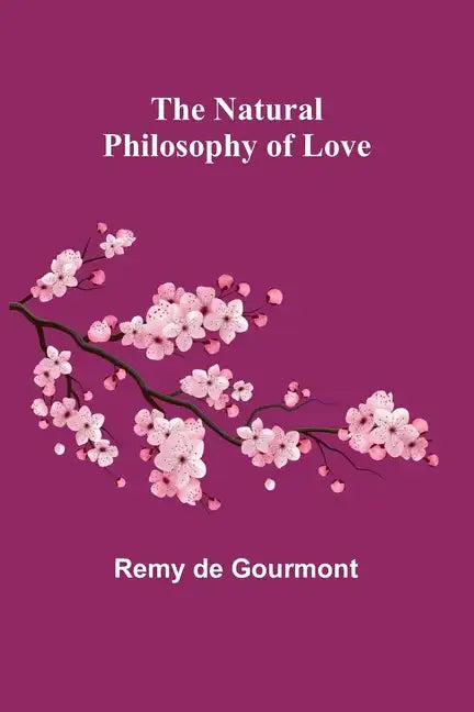 The Natural Philosophy of Love - Paperback