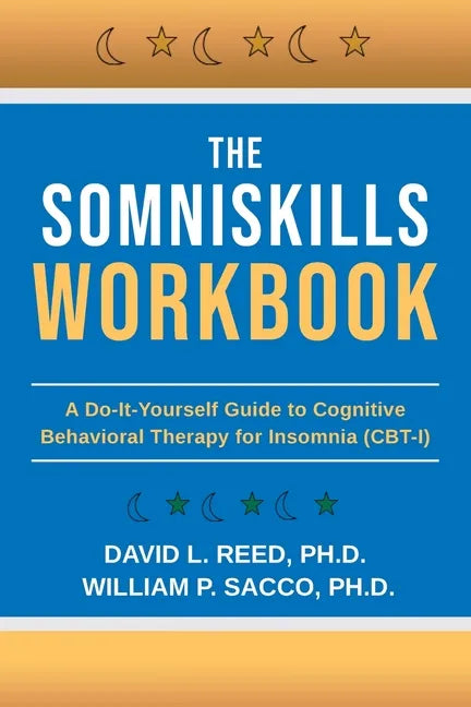 The SomniSkills Workbook: A Do-It-Yourself Guide to Cognitive Behavioral Therapy for Insomnia (CBT-I) - Paperback