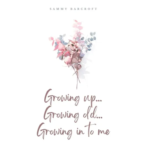 Growing up... Growing old... Growing in to me - Paperback