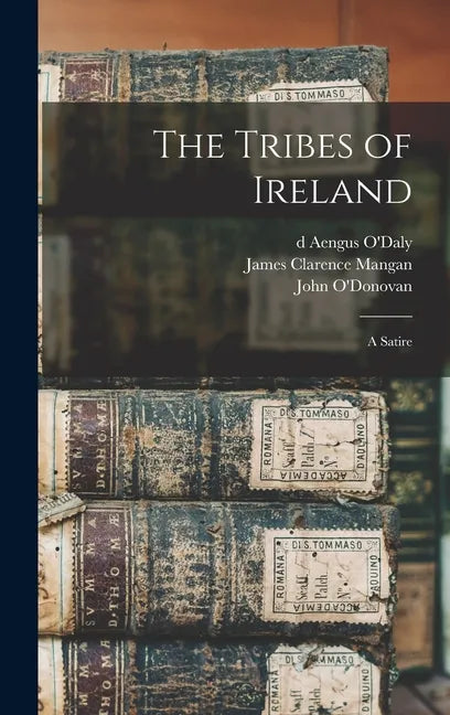 The Tribes of Ireland: a Satire - Hardcover