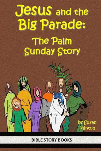 Jesus and the Big Parade: The Palm Sunday Story - Paperback