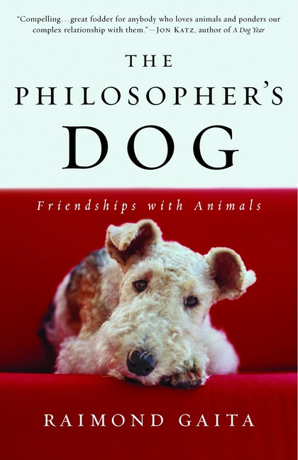 The Philosopher's Dog: The Philosopher's Dog: Friendships with Animals - Paperback