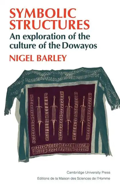 Symbolic Structures: An Exploration of the Culture of the Dowayos - Paperback