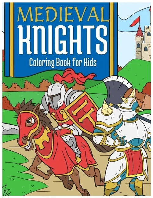 Medieval Knights Coloring Book For Kids - Paperback