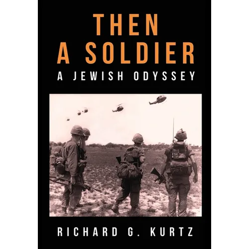 Then A Soldier: A Jewish Odyssey - Hardcover