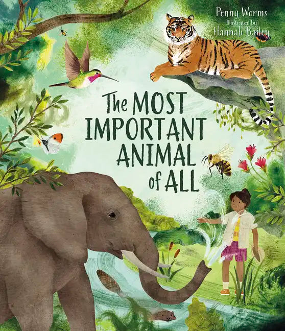 The Most Important Animal of All - Hardcover