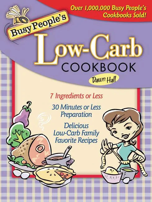 Busy People's Low-Carb Cookbook - Paperback