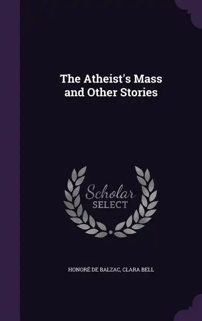 The Atheist's Mass and Other Stories - Hardcover