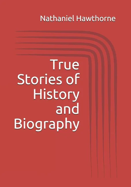 True Stories of History and Biography - Paperback