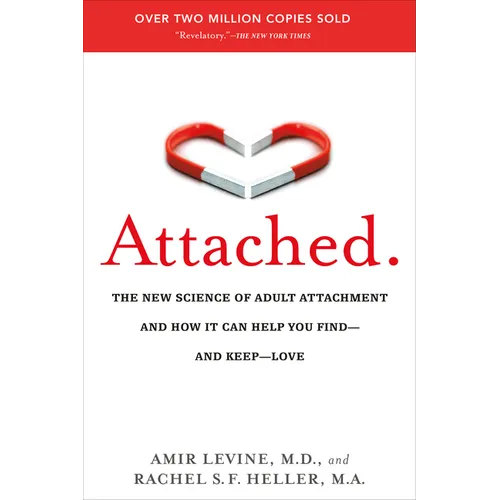 Attached: The New Science of Adult Attachment and How It Can Help You Find--And Keep--Love - Paperback