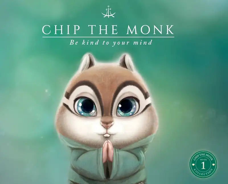 Chip the Monk: Be Kind to Your Mind - Hardcover