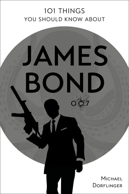 101 Things You Should Know about James Bond 007 - Paperback