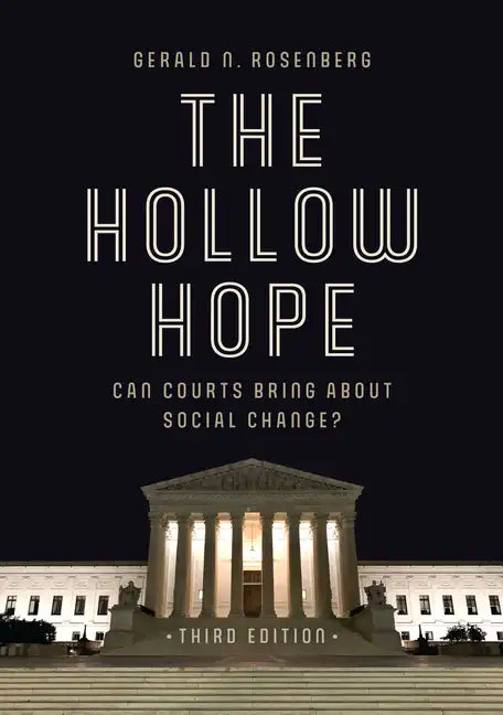 The Hollow Hope: Can Courts Bring about Social Change? - Paperback