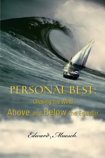 Personal Best: Chasing the Wind Above and Below the Equator - Paperback
