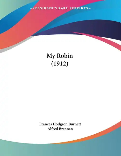 My Robin (1912) - Paperback