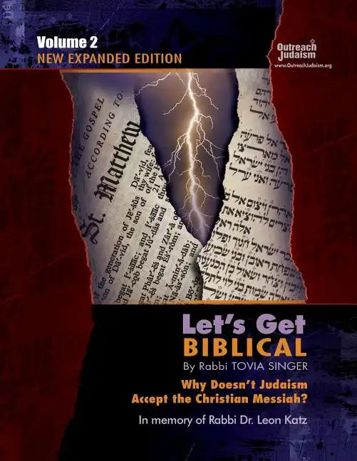 Let's Get Biblical!: Why doesn't Judaism Accept the Christian Messiah? Volume 2 - Paperback