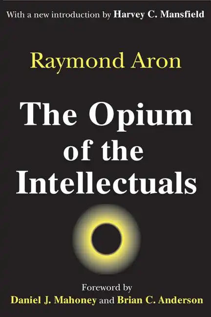 The Opium of the Intellectuals - Paperback