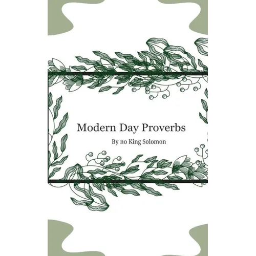 Modern Day Proverbs by No King Solomon - Paperback