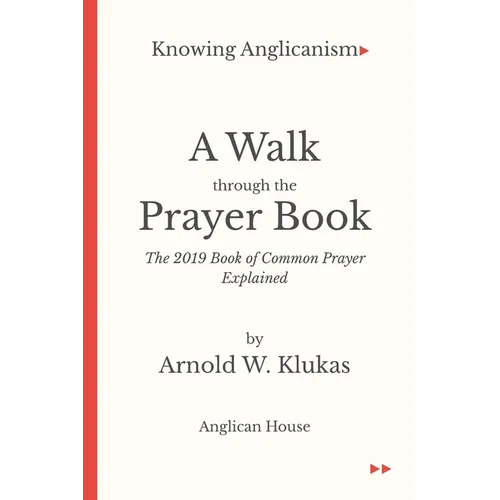 A Walk Through the Prayer Book: The 2019 Book of Common Prayer Explained - Paperback