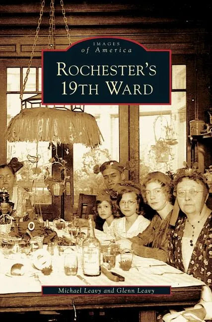 Rochester's 19th Ward - Hardcover