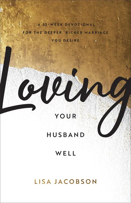 Loving Your Husband Well - Hardcover
