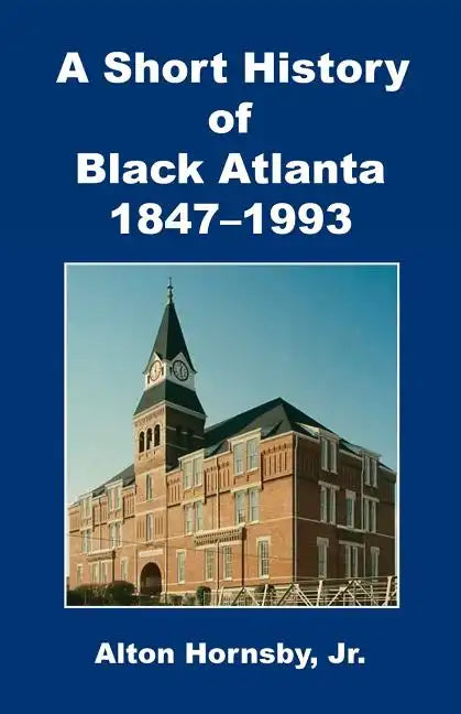 A Short History of Black Atlanta, 1847-1993 - Paperback