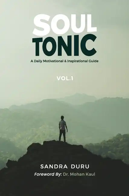 Soul Tonic: A Daily Motivational & Inspirational Guide (Vol. 1): A Daily Motivational & Inspirational Guide (Vol. 1) - Hardcover