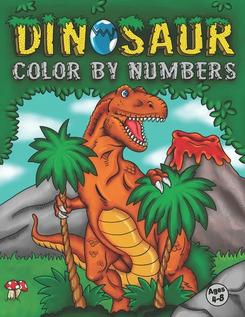 Dinosaur Color By Numbers: Coloring Book for Kids Ages 4-8 Activity Book for Boys & Girls - Paperback